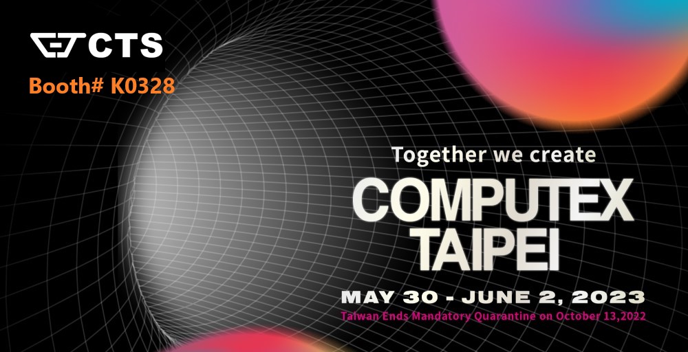 Read more about the article Meet CTS in Computex 2023